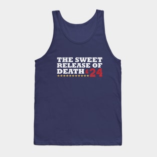 THE SWEET RELEASE OF DEATH - funny election Tank Top